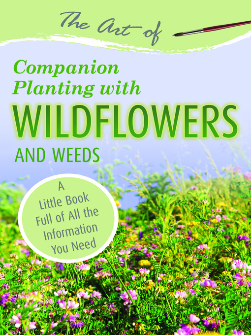 Title details for The Art of Companion Planting with Wildflowers and Weeds by Atlantic Publishing Co. - Wait list